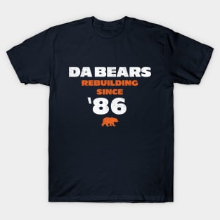 Da Bears - Rebuilding Since '86 T-Shirt